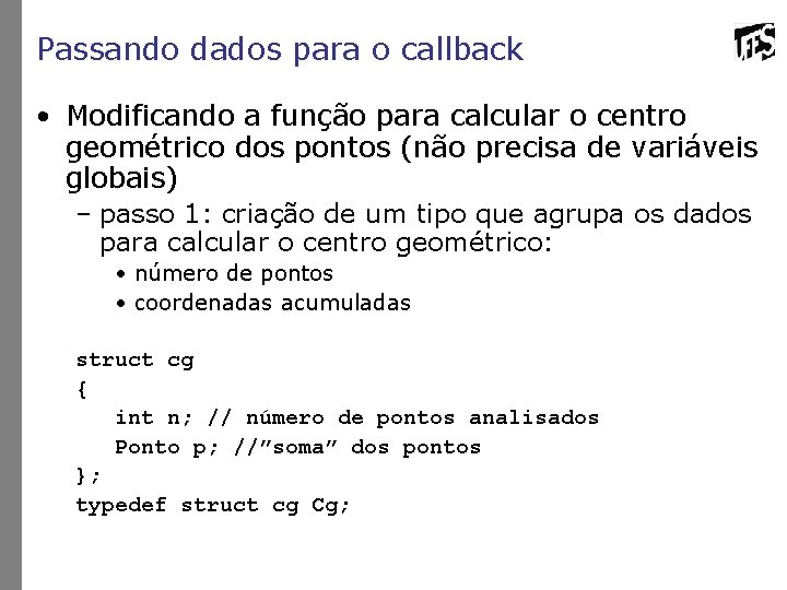 Passando dados para o callback • Modificando a função para calcular o centro geométrico