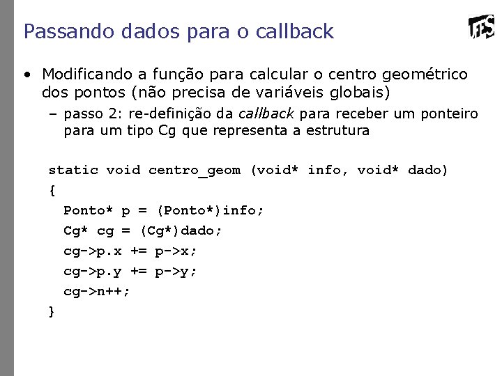 Passando dados para o callback • Modificando a função para calcular o centro geométrico