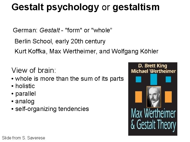 Gestalt psychology or gestaltism German: Gestalt - "form" or "whole” Berlin School, early 20