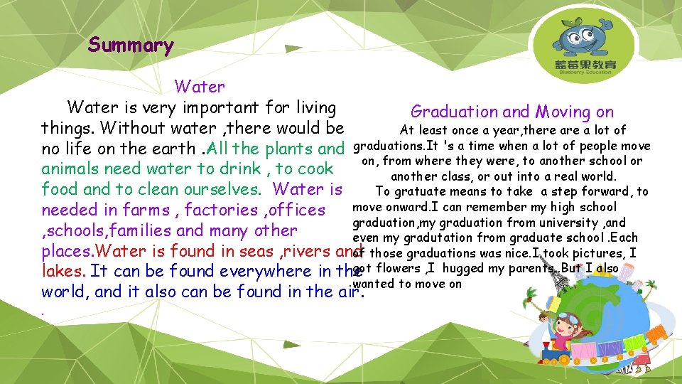 Summary Water is very important for living Graduation and Moving on things. Without water