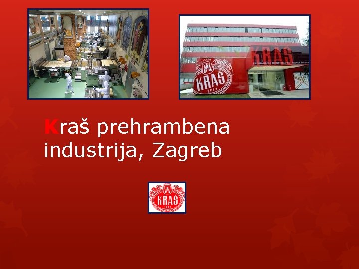 Kraš prehrambena industrija, Zagreb 