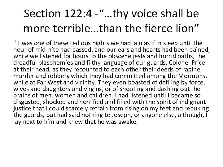 Section 122: 4 -“…thy voice shall be more terrible…than the fierce lion” "It was