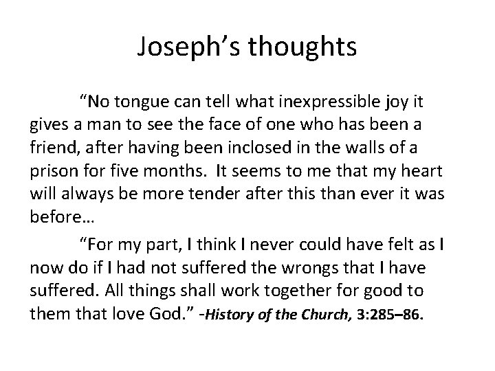 Joseph’s thoughts “No tongue can tell what inexpressible joy it gives a man to