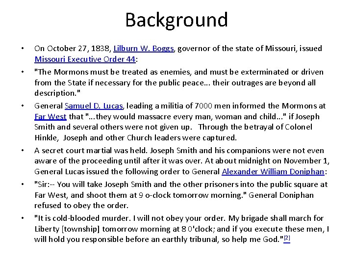 Background • • • On October 27, 1838, Lilburn W. Boggs, governor of the