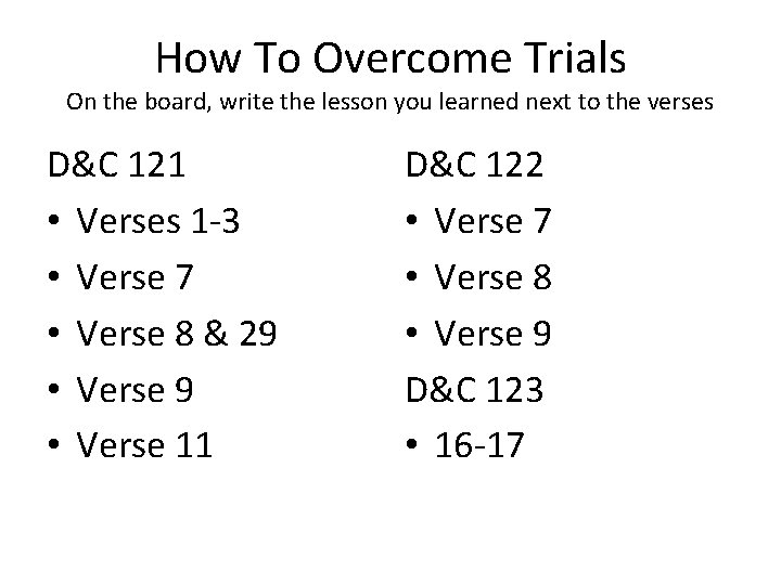 How To Overcome Trials On the board, write the lesson you learned next to