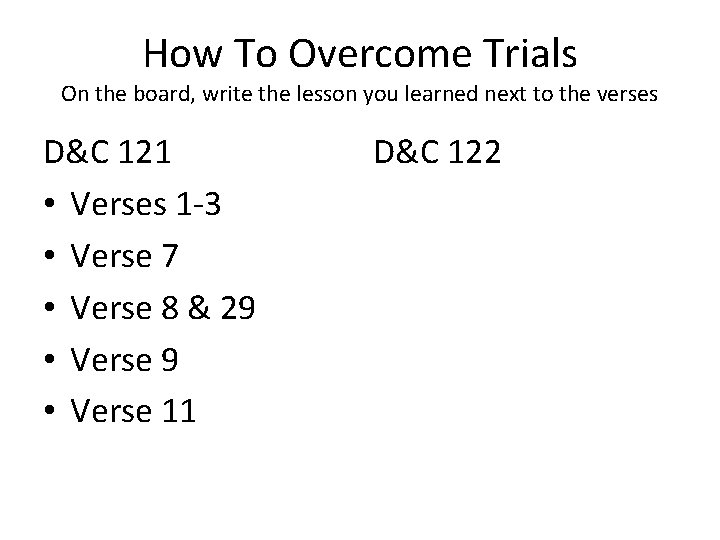 How To Overcome Trials On the board, write the lesson you learned next to