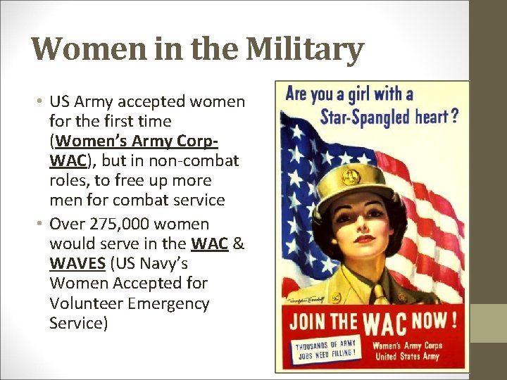 Women in the Military • US Army accepted women for the first time (Women’s