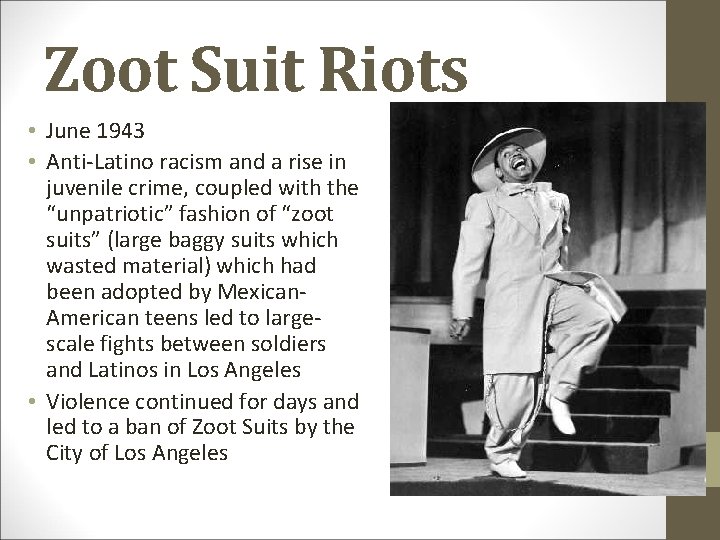 Zoot Suit Riots • June 1943 • Anti-Latino racism and a rise in juvenile