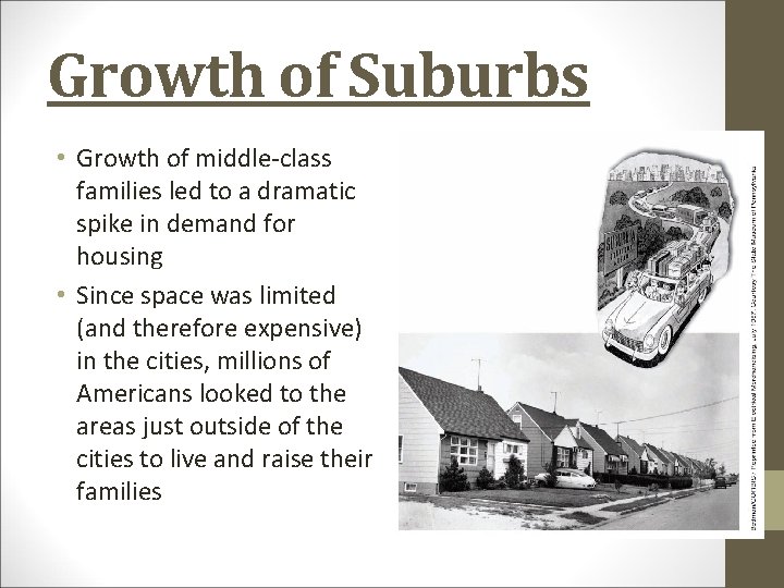 Growth of Suburbs • Growth of middle-class families led to a dramatic spike in