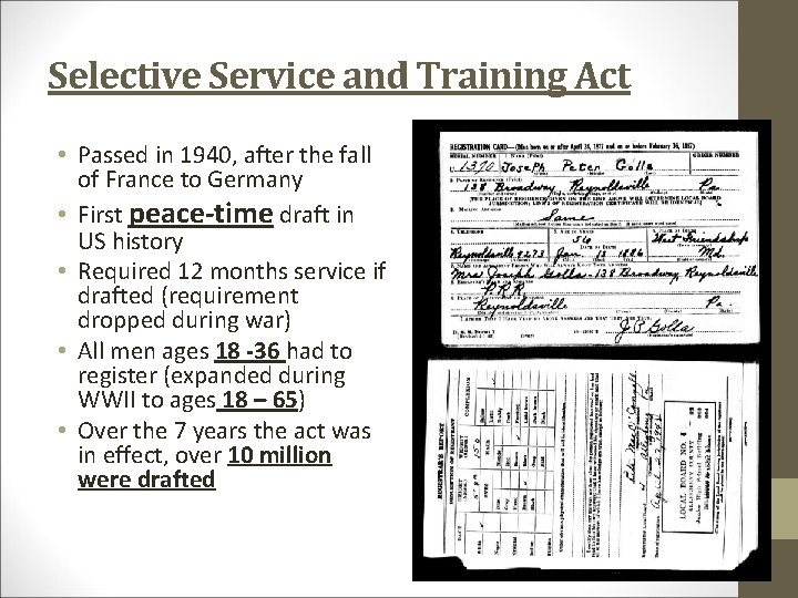 Selective Service and Training Act • Passed in 1940, after the fall of France
