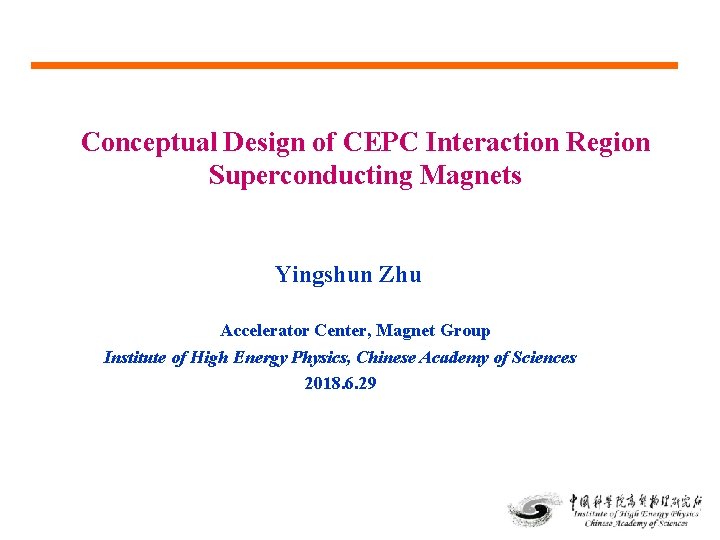 Conceptual Design of CEPC Interaction Region Superconducting Magnets Yingshun Zhu Accelerator Center, Magnet Group