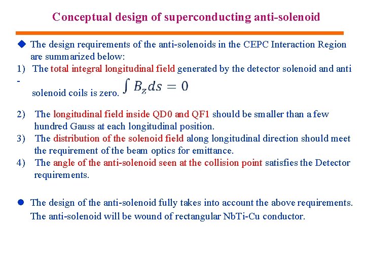 Conceptual design of superconducting anti-solenoid u The design requirements of the anti-solenoids in the