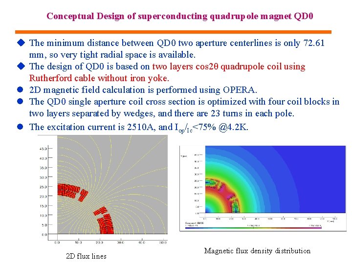 Conceptual Design of superconducting quadrupole magnet QD 0 u The minimum distance between QD