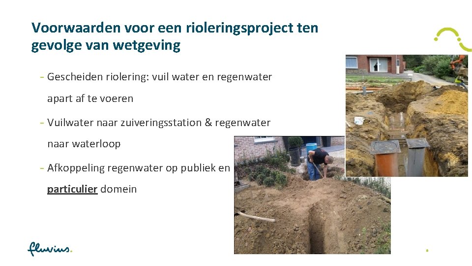 Voorwaarden voor een rioleringsproject ten gevolge van wetgeving - Gescheiden riolering: vuil water en