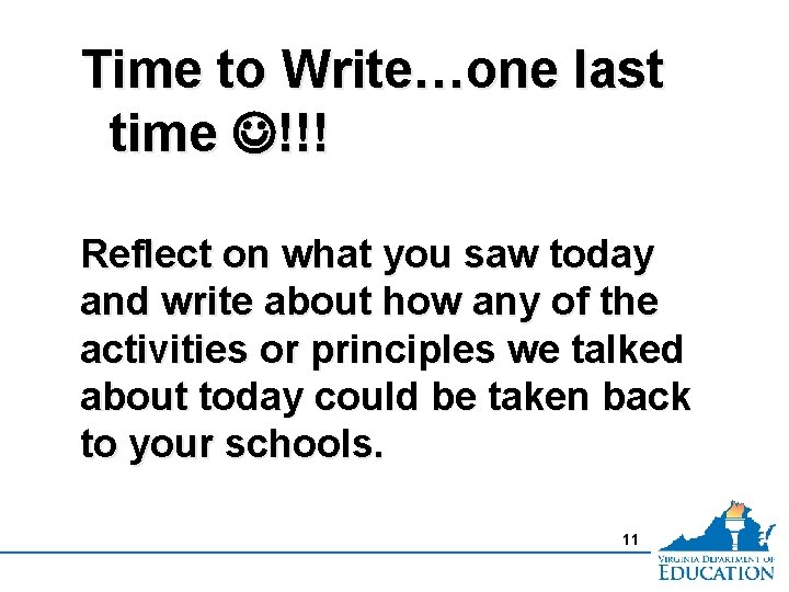 Time to Write…one last time !!! Reflect on what you saw today and write