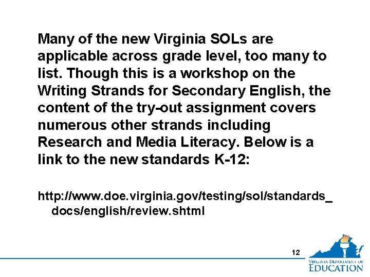 Many of the new Virginia SOLs are applicable across grade level, too many to