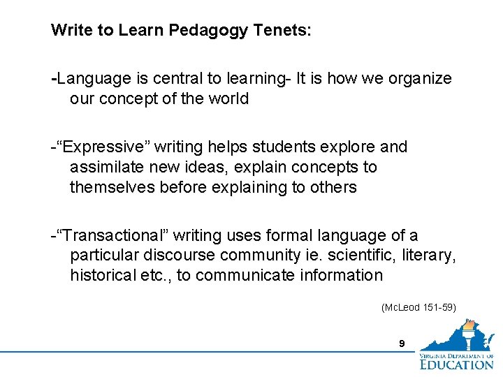 Write to Learn Pedagogy Tenets: -Language is central to learning- It is how we