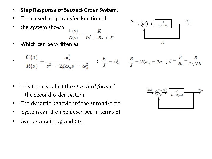  • Step Response of Second-Order System. • The closed-loop transfer function of •