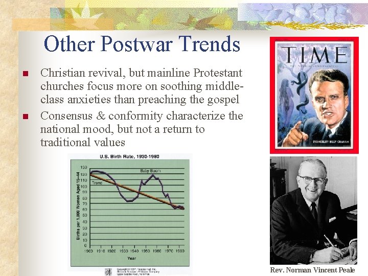 Other Postwar Trends n n Christian revival, but mainline Protestant churches focus more on