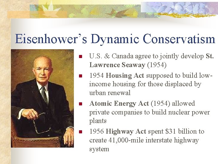 Eisenhower’s Dynamic Conservatism n n U. S. & Canada agree to jointly develop St.