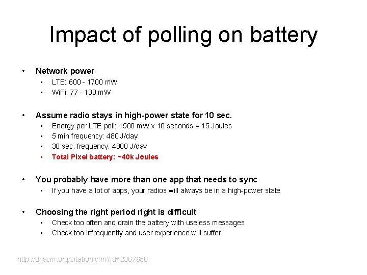 Impact of polling on battery • Network power • • • Assume radio stays