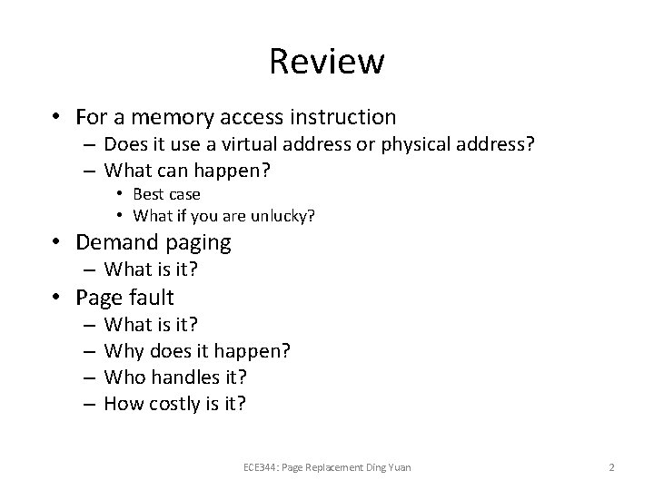 Review • For a memory access instruction – Does it use a virtual address