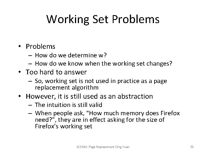Working Set Problems • Problems – How do we determine w? – How do