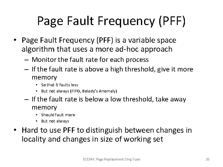 Page Fault Frequency (PFF) • Page Fault Frequency (PFF) is a variable space algorithm