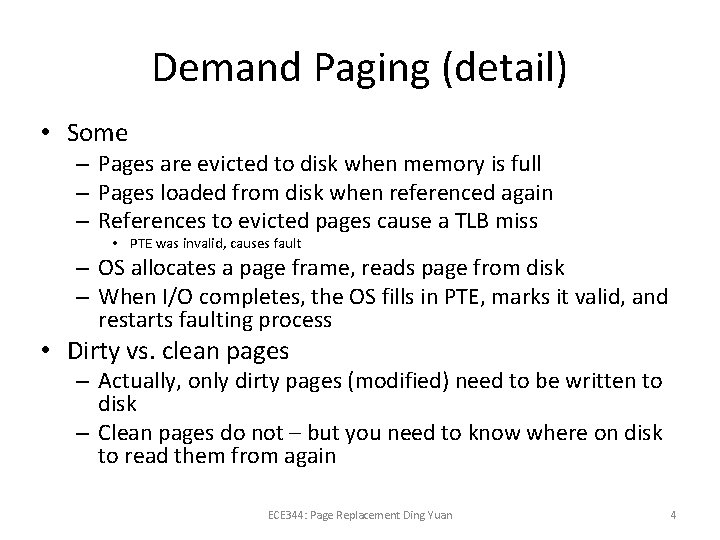 Demand Paging (detail) • Some – Pages are evicted to disk when memory is