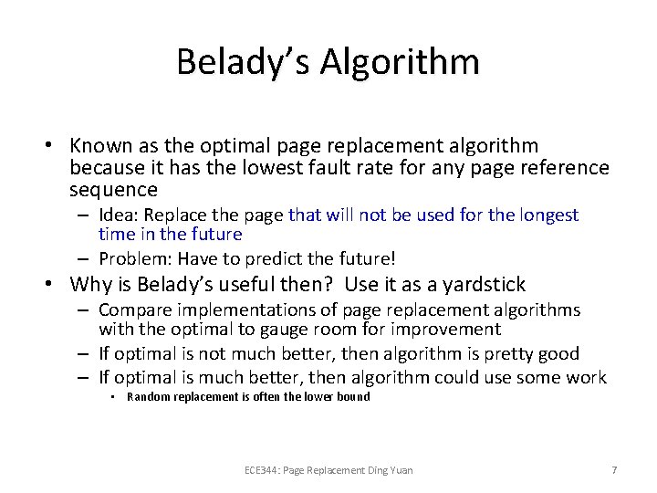 Belady’s Algorithm • Known as the optimal page replacement algorithm because it has the