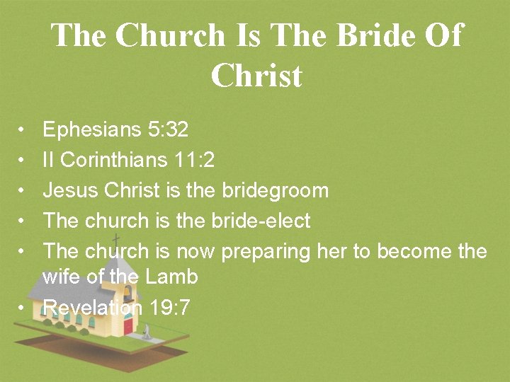 The Church Is The Bride Of Christ • • • Ephesians 5: 32 II