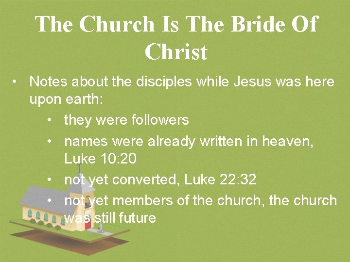 The Church Is The Bride Of Christ • Notes about the disciples while Jesus