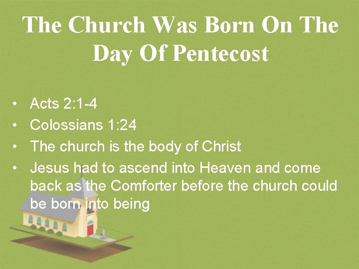 The Church Was Born On The Day Of Pentecost • • Acts 2: 1