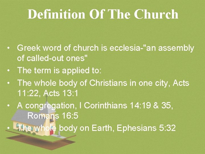 Definition Of The Church • Greek word of church is ecclesia-"an assembly of called-out