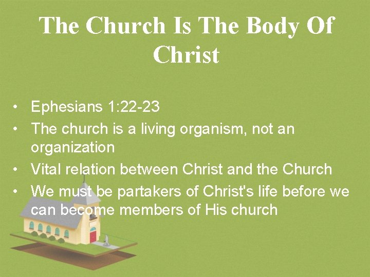 The Church Is The Body Of Christ • Ephesians 1: 22 -23 • The The Church Is The Body Of Christ • Ephesians 1: 22 -23 • The