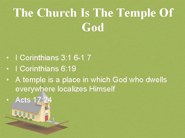 The Church Is The Temple Of God • I Corinthians 3: 1 6 -1