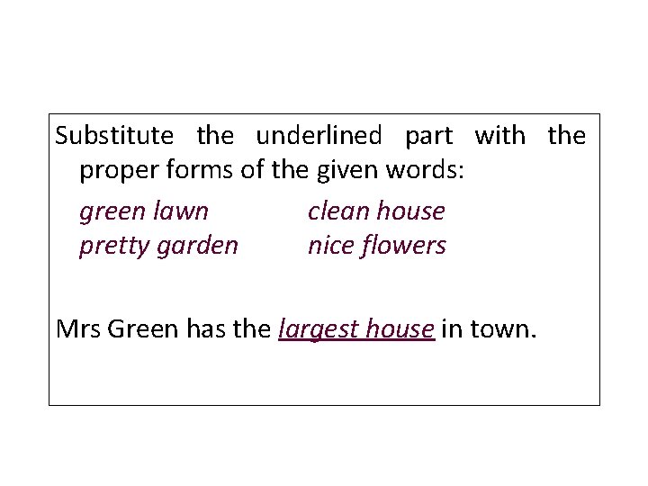 Substitute the underlined part with the proper forms of the given words: green lawn