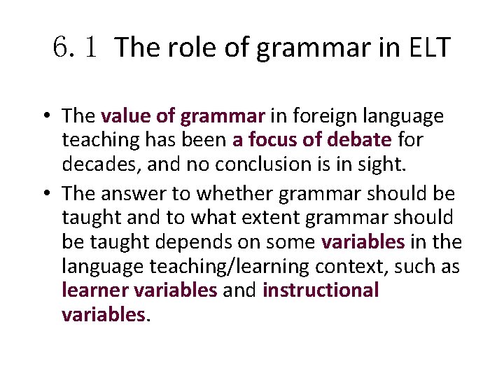 6. 1 The role of grammar in ELT • The value of grammar in