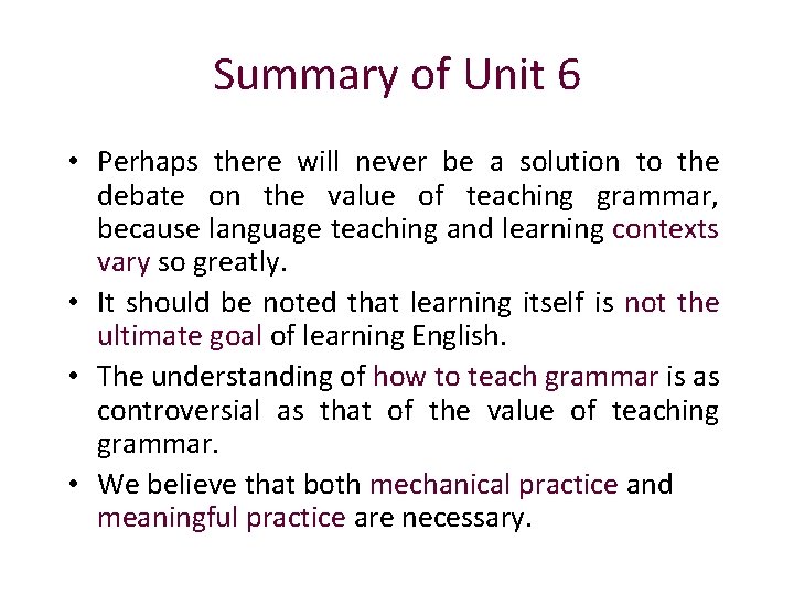 Summary of Unit 6 • Perhaps there will never be a solution to the