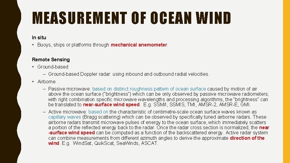 MEASUREMENT OF OCEAN WIND In situ • Buoys, ships or platforms through mechanical anemometer.