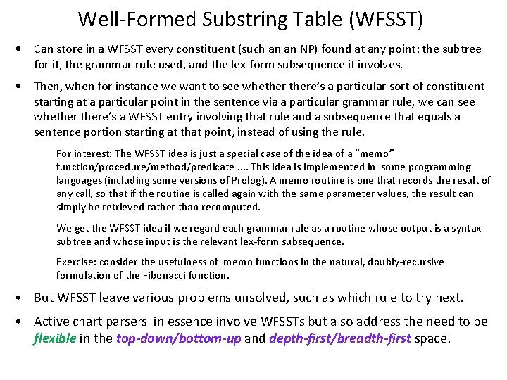 Well-Formed Substring Table (WFSST) • Can store in a WFSST every constituent (such an