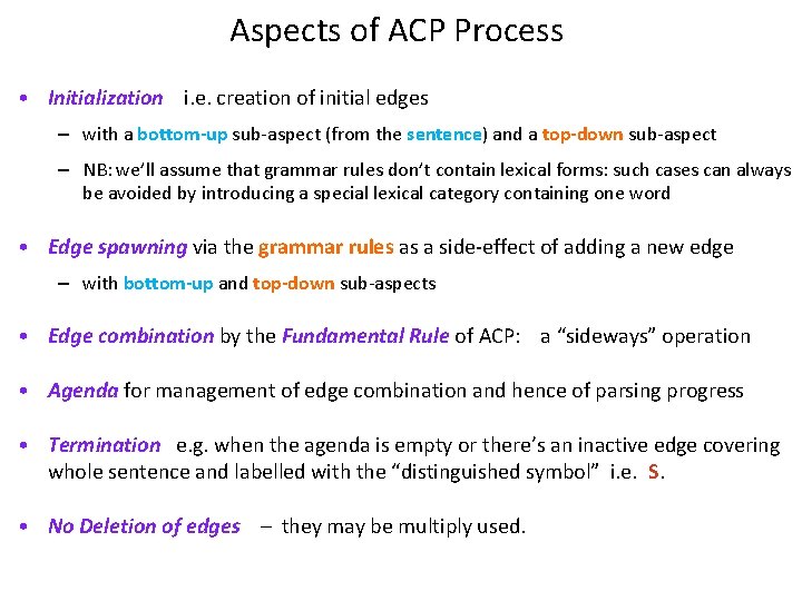 Aspects of ACP Process • Initialization i. e. creation of initial edges – with