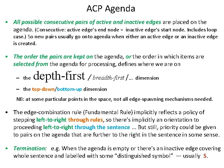 ACP Agenda • All possible consecutive pairs of active and inactive edges are placed