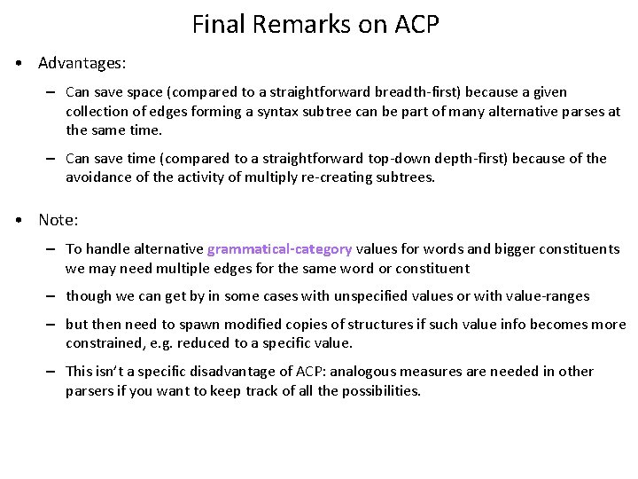 Final Remarks on ACP • Advantages: – Can save space (compared to a straightforward