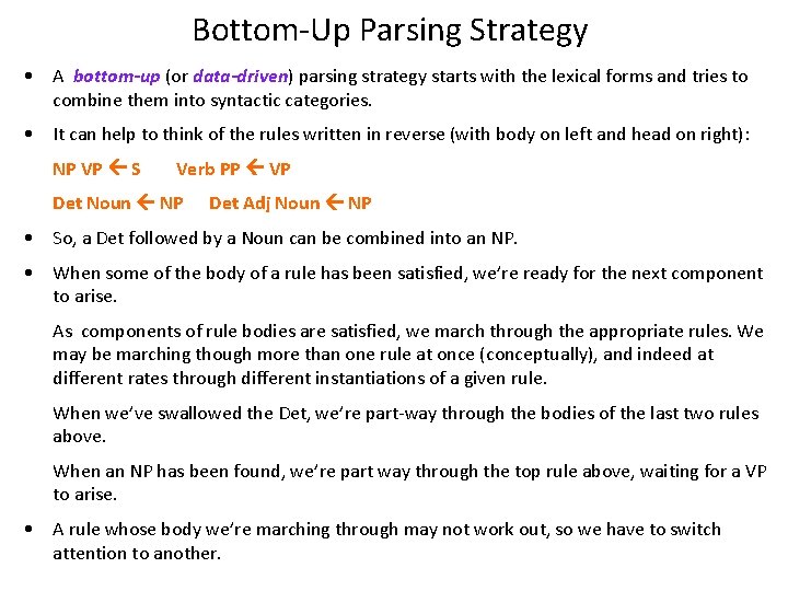 Bottom-Up Parsing Strategy • A bottom-up (or data-driven) parsing strategy starts with the lexical