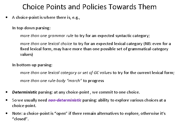 Choice Points and Policies Towards Them • A choice-point is where there is, e.