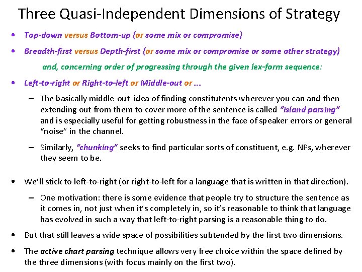 Three Quasi-Independent Dimensions of Strategy • Top-down versus Bottom-up (or some mix or compromise)
