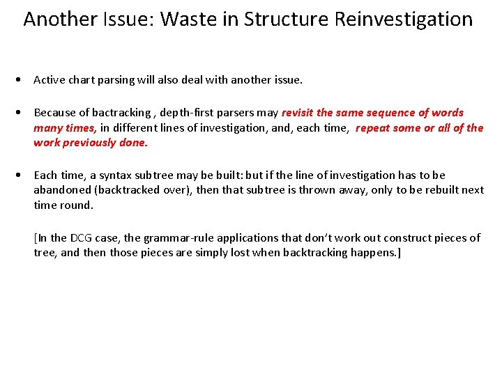 Another Issue: Waste in Structure Reinvestigation • Active chart parsing will also deal with