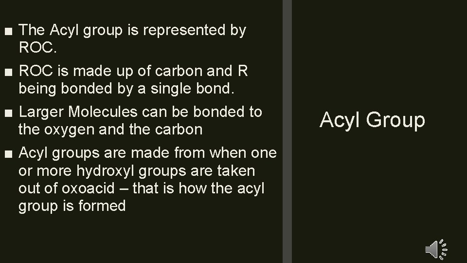 ■ The Acyl group is represented by ROC. ■ ROC is made up of ■ The Acyl group is represented by ROC. ■ ROC is made up of