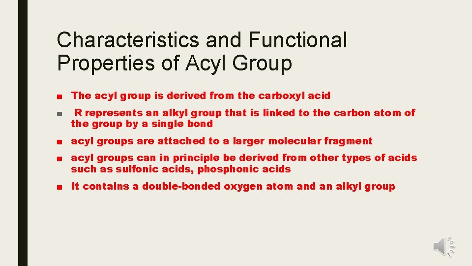 Characteristics and Functional Properties of Acyl Group ■ The acyl group is derived from Characteristics and Functional Properties of Acyl Group ■ The acyl group is derived from
